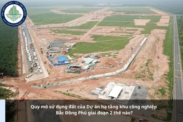 Quy mô sử dụng đất của Dự án hạ tầng khu công nghiệp Bắc Đồng Phú giai đoạn 2 thế nào?