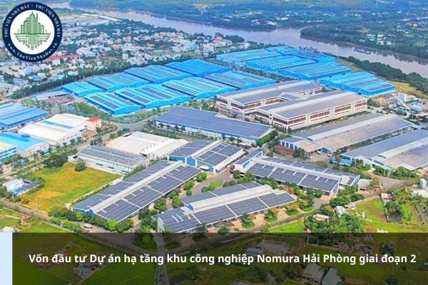 Vốn đầu tư Dự án hạ tầng khu công nghiệp Nomura Hải Phòng giai đoạn 2 là bao nhiêu?