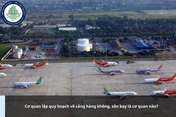 Cơ quan lập quy hoạch về cảng hàng không, sân bay là cơ quan nào?