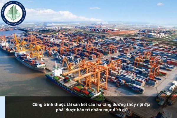 Công trình thuộc tài sản kết cấu hạ tầng đường thủy nội địa phải được bảo trì nhằm mục đích gì?