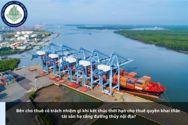 Bên cho thuê có trách nhiệm gì khi kết thúc thời hạn cho thuê quyền khai thác tài sản hạ tầng đường thủy nội địa?