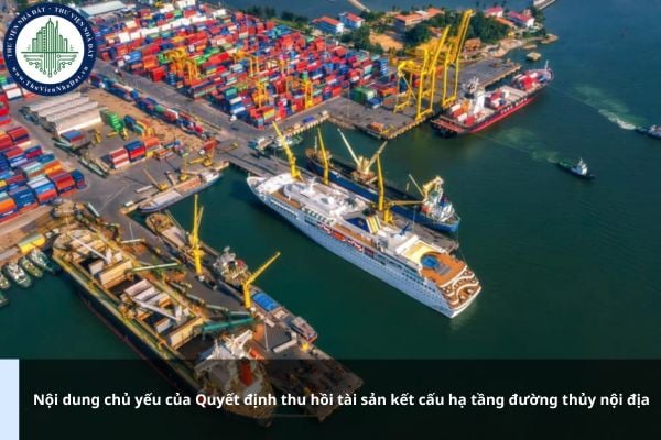 Nội dung chủ yếu của Quyết định thu hồi tài sản kết cấu hạ tầng đường thủy nội địa gồm những gì?