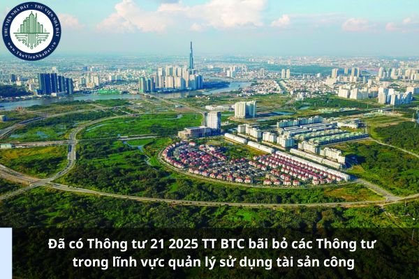 Đã có Thông tư 21 2025 TT BTC bãi bỏ các Thông tư trong lĩnh vực quản lý sử dụng tài sản công
