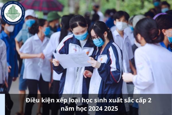Điều kiện xếp loại học sinh xuất sắc cấp 2 năm học 2024 2025