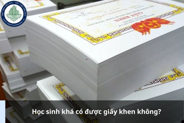 Học sinh khá có được giấy khen không?