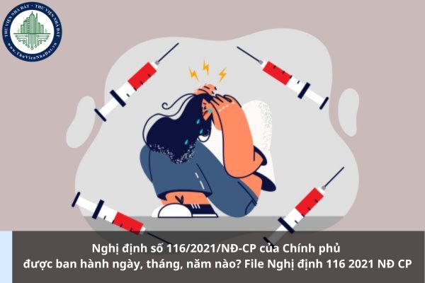 Nghị định số 116/2021/NĐ-CP của Chính phủ được ban hành ngày, tháng, năm nào? File Nghị định 116 2021 NĐ CP