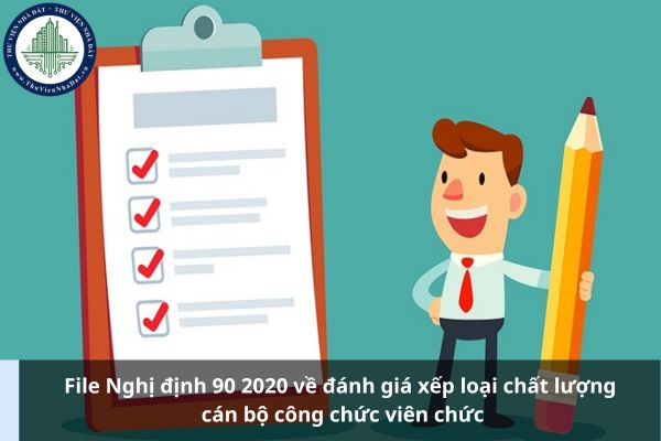 File Nghị định 90 2020 về đánh giá xếp loại chất lượng cán bộ công chức viên chức