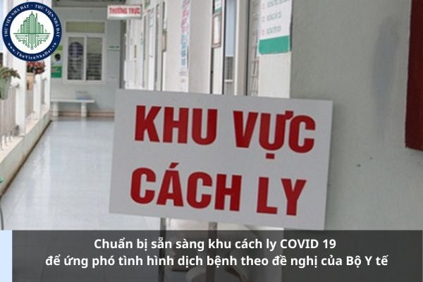 Chuẩn bị sẵn sàng khu cách ly COVID 19 để ứng phó tình hình dịch bệnh theo đề nghị của Bộ Y tế