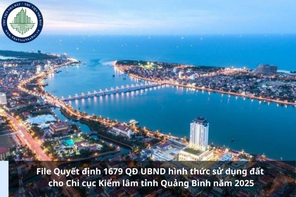 File Quyết định 1679 QĐ UBND hình thức sử dụng đất cho Chi cục Kiểm lâm tỉnh Quảng Bình năm 2025