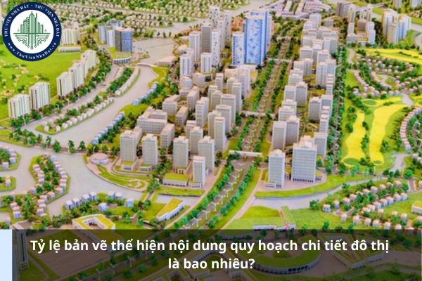 Tỷ lệ bản vẽ thể hiện nội dung quy hoạch chi tiết đô thị là bao nhiêu?