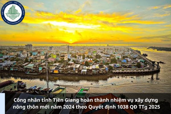 Công nhân tỉnh Tiền Giang hoàn thành nhiệm vụ xây dựng nông thôn mới năm 2024 theo Quyết định 1038 QĐ TTg 2025