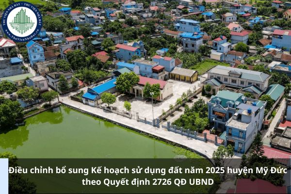 Điều chỉnh bổ sung Kế hoạch sử dụng đất năm 2025 huyện Mỹ Đức theo Quyết định 2726 QĐ UBND