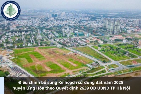 Điều chỉnh bổ sung Kế hoạch sử dụng đất năm 2025 huyện Ứng Hòa theo Quyết định 2639 QĐ UBND TP Hà Nội