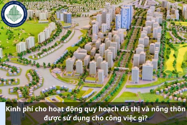 Kinh phí cho hoạt động quy hoạch đô thị và nông thôn được sử dụng cho công việc gì?
