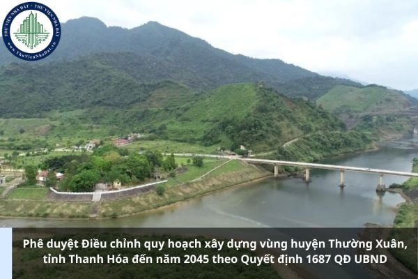 Phê duyệt Điều chỉnh quy hoạch xây dựng vùng huyện Thường Xuân, tỉnh Thanh Hóa đến năm 2045 theo Quyết định 1687 QĐ UBND