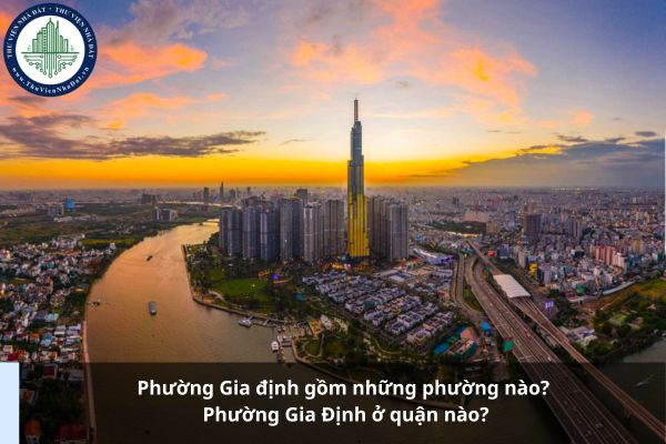 Phường Gia định gồm những phường nào? Phường Gia Định ở quận nào?