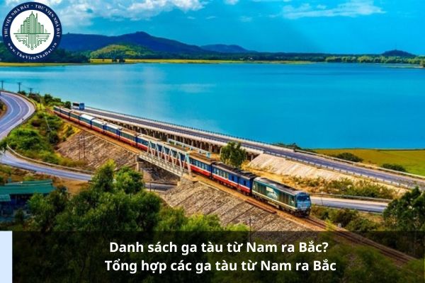 Danh sách ga tàu từ Nam ra Bắc? Tổng hợp các ga tàu từ Nam ra Bắc