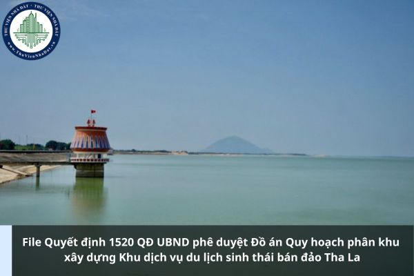 File Quyết định 1520 QĐ UBND phê duyệt Đồ án Quy hoạch phân khu xây dựng Khu dịch vụ du lịch sinh thái bán đảo Tha La