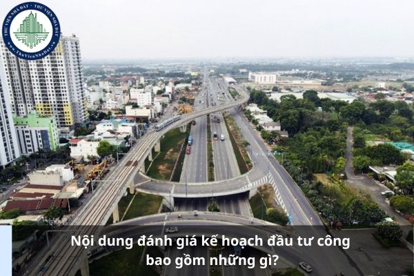 Nội dung đánh giá kế hoạch đầu tư công bao gồm những gì?