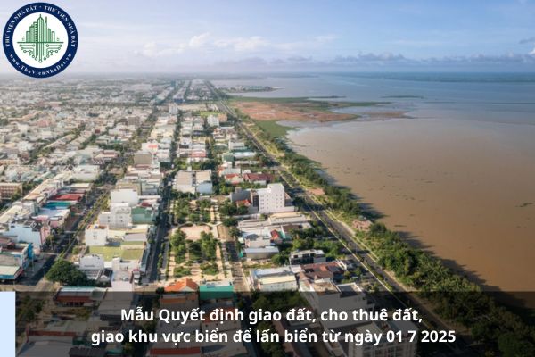 Mẫu Quyết định giao đất, cho thuê đất, giao khu vực biển để lấn biển từ ngày 01 7 2025