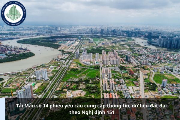 Tải Mẫu số 14 phiếu yêu cầu cung cấp thông tin, dữ liệu đất đai theo Nghị định 151
