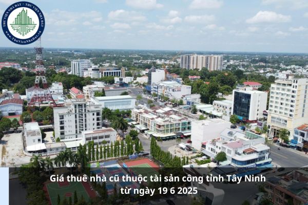 Giá thuê nhà cũ thuộc tài sản công tỉnh Tây Ninh từ ngày 19 6 2025