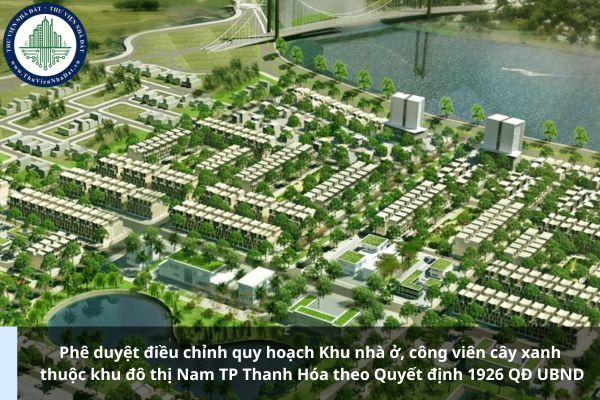 Phê duyệt điều chỉnh quy hoạch Khu nhà ở, công viên cây xanh thuộc khu đô thị Nam TP Thanh Hóa theo Quyết định 1926 QĐ UBND
