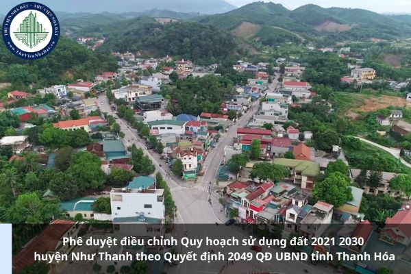 Phê duyệt điều chỉnh Quy hoạch sử dụng đất 2021 2030 huyện Như Thanh theo Quyết định 2049 QĐ UBND tỉnh Thanh Hóa