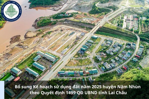 Bổ sung Kế hoạch sử dụng đất năm 2025 huyện Nậm Nhùn theo Quyết định 1499 QĐ UBND tỉnh Lai Châu