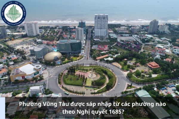 Phường Vũng Tàu được sáp nhập từ các phường nào theo Nghị quyết 1685?