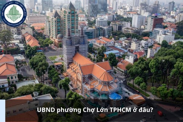 UBND phường Chợ Lớn TPHCM ở đâu?