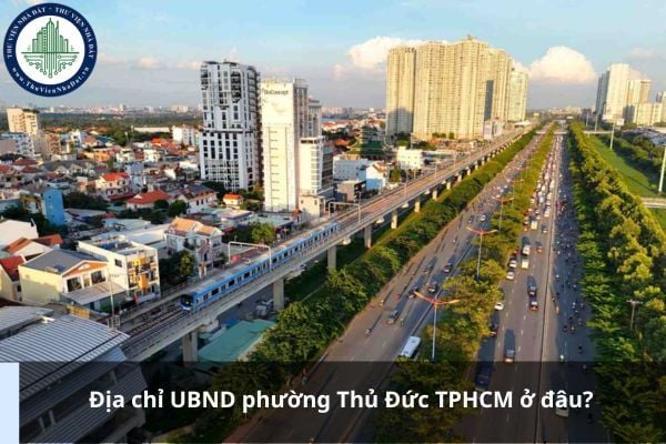 Địa chỉ UBND phường Thủ Đức TPHCM ở đâu?