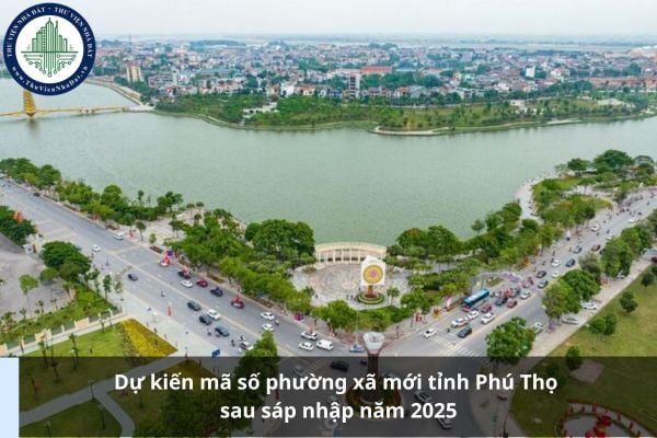 Dự kiến mã số phường xã mới tỉnh Phú Thọ sau sáp nhập năm 2025