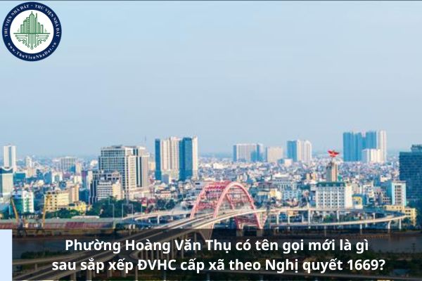 Phường Hoàng Văn Thụ có tên gọi mới là gì sau sắp xếp ĐVHC cấp xã theo Nghị quyết 1669?