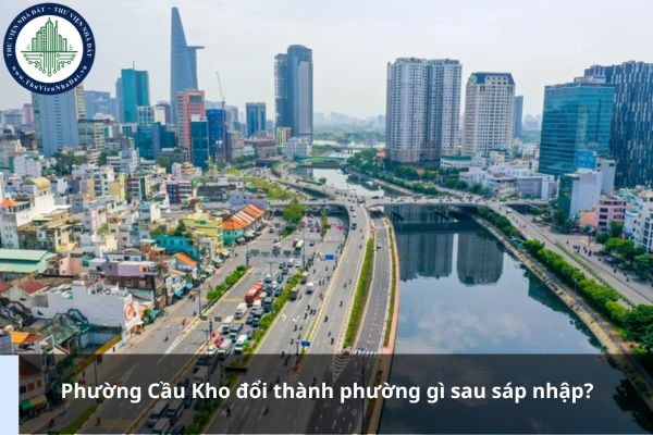 Phường Cầu Kho đổi thành phường gì sau sáp nhập?
