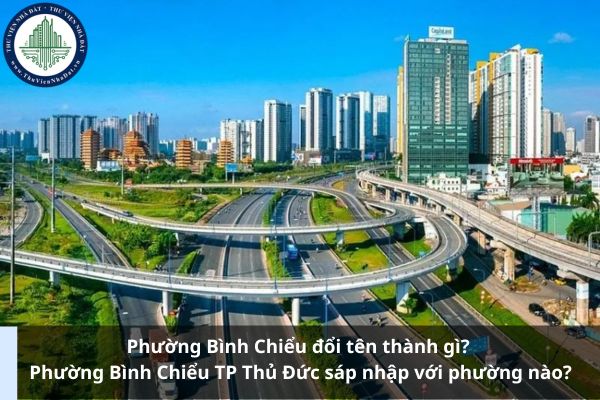 Phường Bình Chiểu đổi tên thành gì? Phường Bình Chiểu TP Thủ Đức sáp nhập với phường nào?
