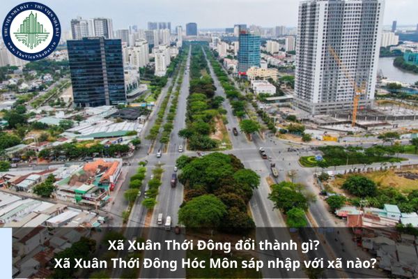 Xã Xuân Thới Đông đổi thành gì? Xã Xuân Thới Đông Hóc Môn sáp nhập với xã nào?