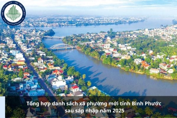 Tổng hợp danh sách xã phường mới tỉnh Bình Phước sau sáp nhập năm 2025