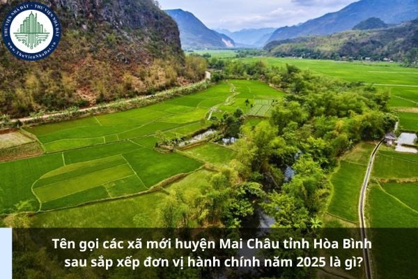 Tên gọi các xã mới huyện Mai Châu tỉnh Hòa Bình sau sắp xếp đơn vị hành chính năm 2025 là gì?