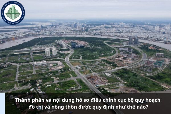 https://cdn.thuviennhadat.vn/upload/hinh-anh-bai-viet/TTMN/thang-7-2025/22-7-2025/thanh-phan-va-noi-dung-ho-so-dieu-chinh-cuc-bo-quy-hoach-do-thi-va-nong-thon-duoc-quy-dinh-nhu-the-n.jpg