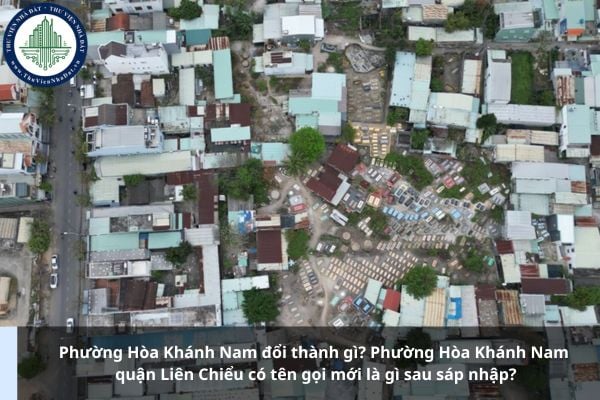 Phường Hòa Khánh Nam đổi thành gì? Phường Hòa Khánh Nam quận Liên Chiểu có tên gọi mới là gì sau sáp nhập?