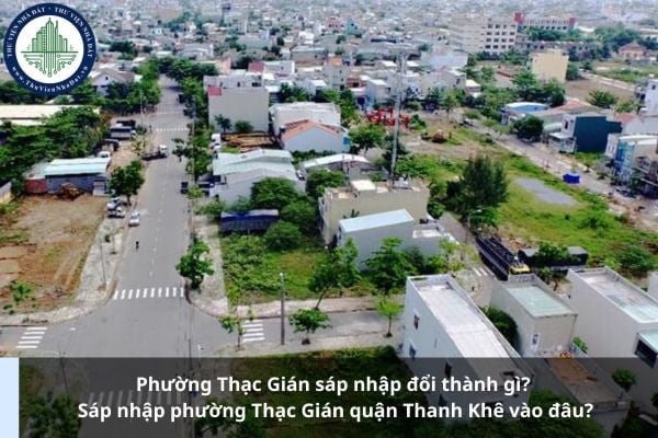 Phường Thạc Gián sáp nhập đổi thành gì? Sáp nhập phường Thạc Gián quận Thanh Khê vào đâu?