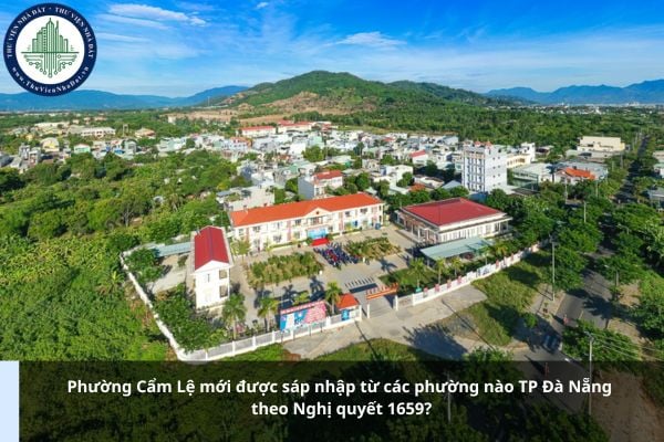 Phường Cẩm Lệ mới được sáp nhập từ các phường nào TP Đà Nẵng theo Nghị quyết 1659?