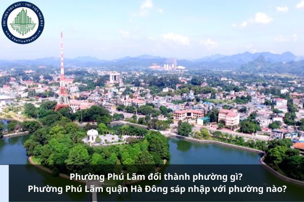 Phường Phú Lãm đổi thành phường gì? Phường Phú Lãm quận Hà Đông sáp nhập với phường nào?