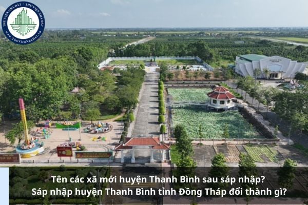 Tên các xã mới huyện Thanh Bình sau sáp nhập? Sáp nhập huyện Thanh Bình tỉnh Đồng Tháp đổi thành gì?