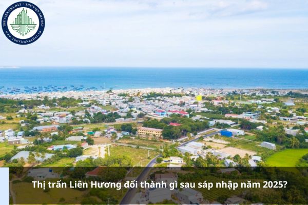 Thị trấn Liên Hương đổi thành gì sau sáp nhập năm 2025?
