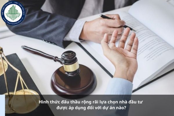 Hình thức đấu thầu rộng rãi lựa chọn nhà đầu tư được áp dụng đối với dự án nào?