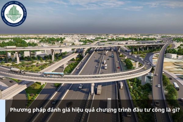 Phương pháp đánh giá hiệu quả chương trình đầu tư công là gì?