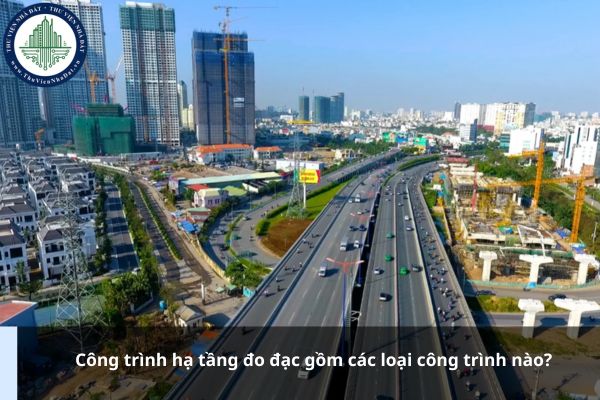 Công trình hạ tầng đo đạc gồm các loại công trình nào?