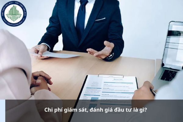 Chi phí giám sát, đánh giá đầu tư là gì?